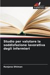 Studio per valutare la soddisfazione lavorativa degli infermieri