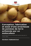 Conception, fabrication et essai d'une arracheuse de pommes de terre actionnée par un motoculteur