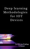 Deep learning Methodologies for IOT Devices