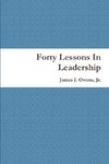 Forty Lessons In Leadership