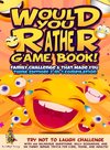 Would You Rather Game Book! Family Challenge & That Made You Think Edition!