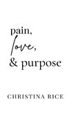 Pain, Love, and Purpose