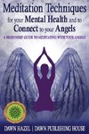 Meditation Techniques for your Mental Health and to Connect to your Angels