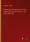 Gedanken und Erinnerungen an den Krieg Englands gegen die Burenstaaten in den Jahren 1899/1900