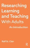 Researching Learning and Teaching with Adults