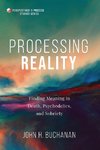 Processing Reality