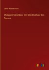 Christoph Columbus - Der Don Quichote des Ozeans