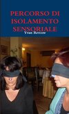 PERCORSO DI ISOLAMENTO SENSORIALE