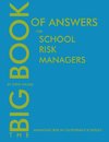 The Big Book of Answers for School Risk Managers