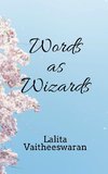 Words as Wizards