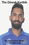 The Dinesh Karthik