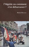 l'Algérie ou comment s'en débarrasser ?