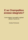 E se Champollion avesse sbagliato?