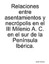 Relaciones entre asentamientos y necrópolis del III Milenio A. C. en el sur de la Península Ibérica.