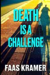 DEATH IS A CHALLENGE