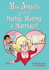 Miss Abigail's Guide to Dating, Mating, & Marriage!