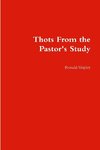 Thots From the Pastor's Study