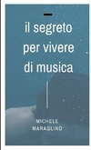 Il Segreto per Vivere di Musica