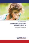 MAGNIFICATION IN ENDODONTICS