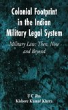 Colonial Footprint in the Indian Military Legal System Military Law