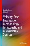 Velocity-Free Localization Methodology for Acoustic and Microseismic Sources