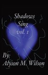 Shadows Sing vol.1