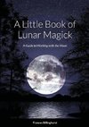 A Little Book of Lunar Magick