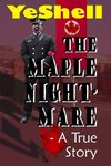 The Maple Nightmare - a True Story