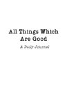 All Things Which Are Good