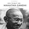 Ein Tribut an  Mahatma Gandhi