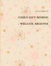 CHILD LEFT BEHIND - WILLCOX ARIZONA