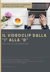 Il Videoclip dalla I alla D