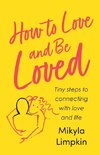 How to Love and Be Loved