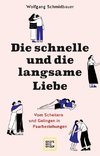 Die schnelle und die langsame Liebe