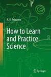 How to Learn and Practice Science