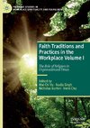 Faith Traditions and Practices in the Workplace Volume I