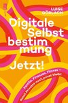 Digitale Selbstbestimmung: Jetzt!