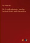 Die chemische Industrie des Deutschen Reiches im Beginne des 20. Jahrhunderts