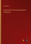 Taschenbuch für den bakteriologischen Praktikanten