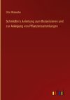 Schmidlin's Anleitung zum Botanisieren und zur Anlegung von Pflanzensammlungen