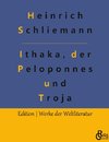 Ithaka, der Peloponnes und Troja