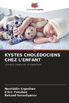 KYSTES CHOLÉDOCIENS CHEZ L'ENFANT