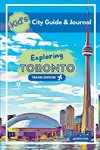 Kid's City Guide & Journal - Exploring Toronto - Travel Edition