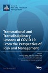 Transnational and Transdisciplinary Lessons of COVID 19 From the Perspective of Risk and Management