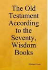 The Old Testament According to the Seventy, Wisdom Books