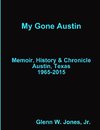 My Gone Austin . . . Retrospective 1965-2015