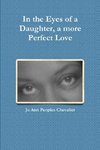 In the Eyes of a Daughter, a more Perfect Love