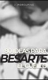 Estefanía, 80 ideas para besarte el cuello