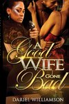 A Good Wife Gone Bad
