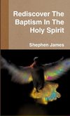 Rediscover The Baptism In The Holy Spirit